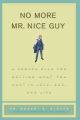 No More Mr. Nice Guy Book by Robert A. Glover. 