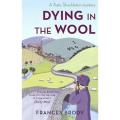Dying In the Wool: a Kate Shackleton Mystery By frances brody. 
