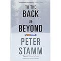 To the Back Of Beyond By peter stamm. 