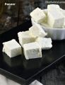 PANEER - Rich source of milk protein. 