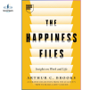 The Happiness Files by Arthur C. Brooks (Author). 