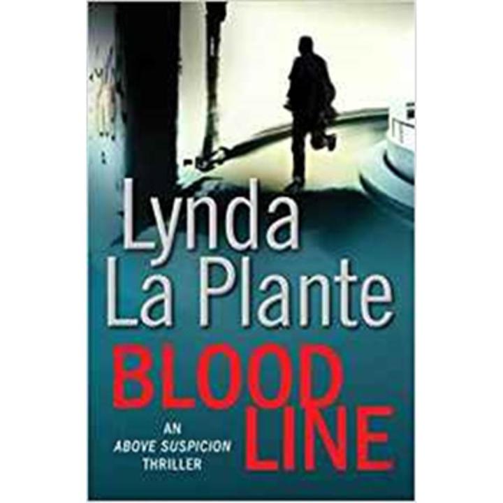 Blood Line: an above Suspicion Thriller Book 7 By lynda la plante
