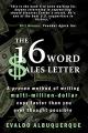 The 16-Word Sales Letter™: A proven method of writing multi-million-dollar copy faster than you ever thought possible by Evaldo Albuquerque. 