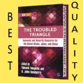 The Troubled Triangle: Economic and Security Concerns for The United States, Japan, and China (Asia Today) by Takashi Inoguchi, G. John Ikenberry. 