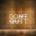 Don't Quit Neon Sign – 2mm Thick Acrylic Sheet, Free 12V Adapter. 