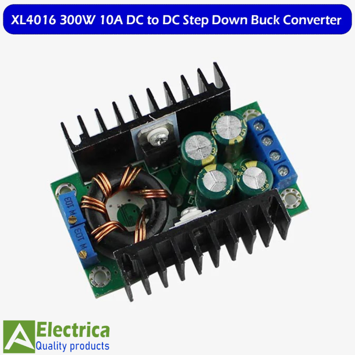 XL4016 300W 10A DC to DC Step Down Buck Converter Module 7-32V to 0.8-28V,9A by Electrica