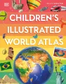 DK Children's Illustrated World Atlas - Hardcover. 