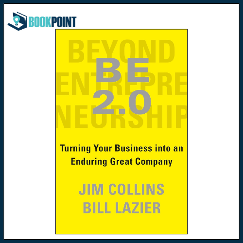 BE 2.0 (Beyond Entrepreneurship 2.0): Turning Your Business into an Enduring Great Company  by Jim Collins (Author)