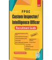 FPSC Custom Inspector Intelligence Officer Recruitment Guide. 