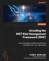Unveiling the NIST Risk Management Framework (RMF) | by Thomas Marsland (Author), Jax Scott (Foreword). 