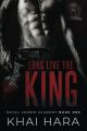Long Live The King by Khai Hara (Author). 