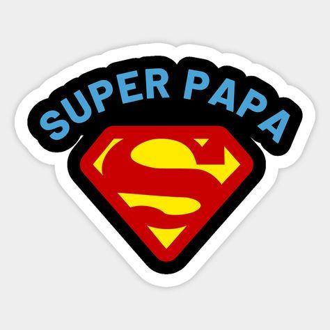 Super PAPA Sticker - 3 inch x 3 inch - Also Custom Stickers Available - Father Day Sticker - Sticker For Laptop