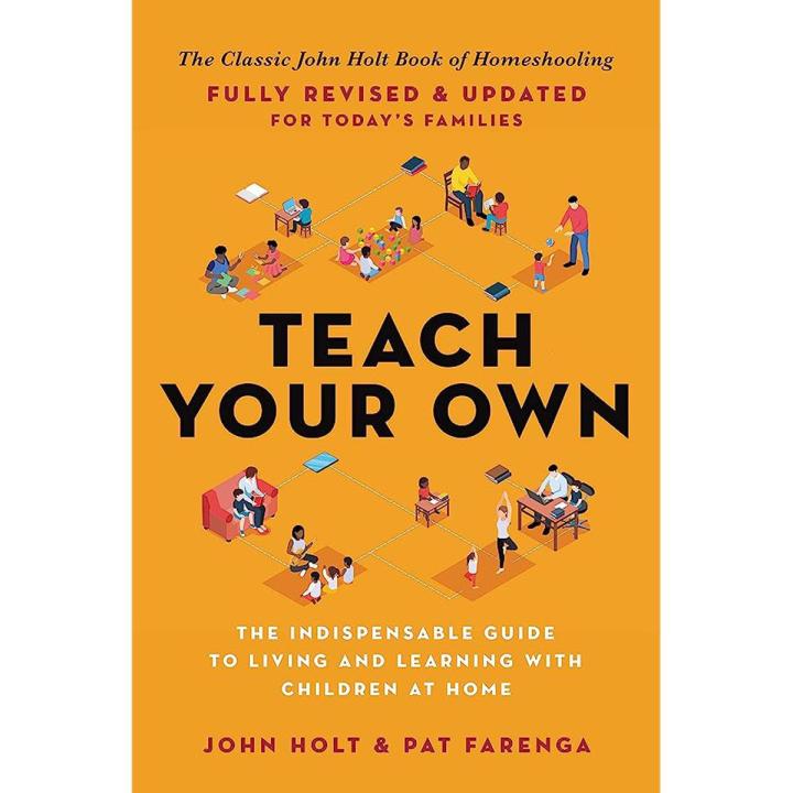 Teach Your Own by John C. Holt