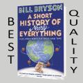 A Short History of Nearly Everything by Bill Bryson. 
