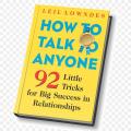 How to Talk to Anyone: 92 Little Tricks for Big Success in Relationships by Leil Lowndes. 