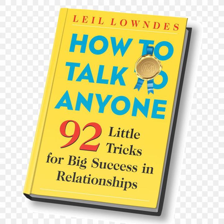 How to Talk to Anyone: 92 Little Tricks for Big Success in Relationships by Leil Lowndes