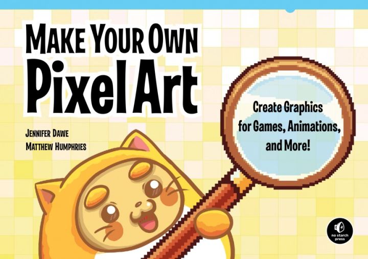 Make Your Own Pixel Art by Jennifer Dawe and Matthew Humphries