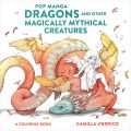 Liberty Books - Pop Manga Dragons and Other Magically Mythical Creatures: A Coloring Book. 