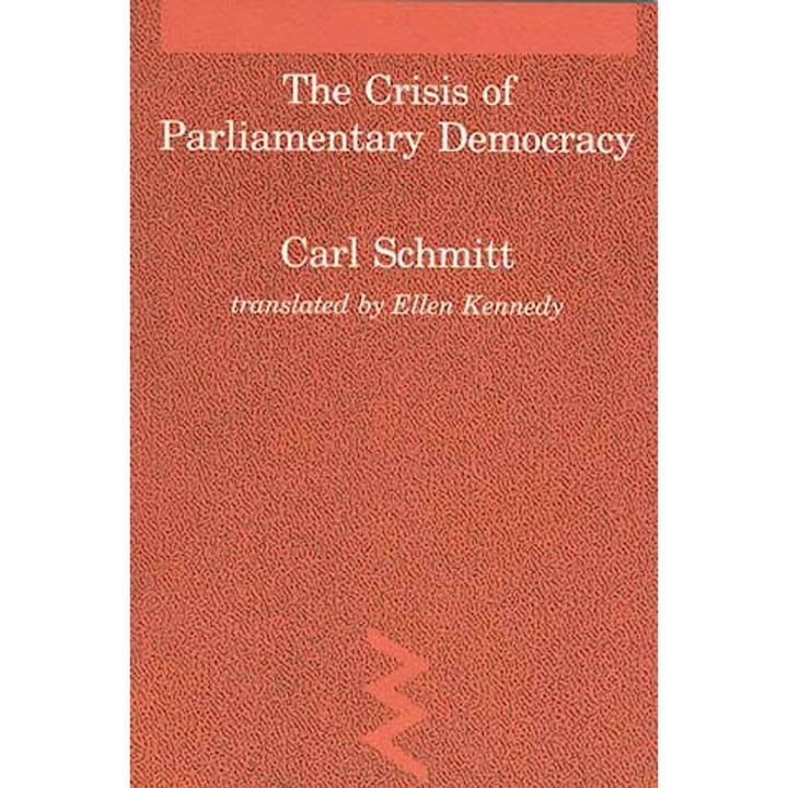 Crisis of Parliamentary Democracy by Carl Schmitt