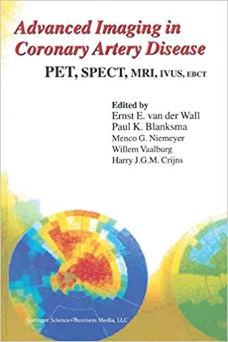 Advanced Imaging in Coronary Artery Disease PET SPECT MRI IVUS EBCT ...