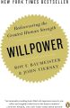 Willpower: Rediscovering the Greatest Human Strength by Roy F. Baumeister. 