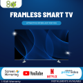 Frameless 32 inch Smart led. 