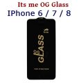 Apple IPhone 6 / 7 / 8 / SE 2020 OG Glass Protector HD Plus Super Tuff Screen Glass Premium Protector, Its me OG. 