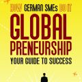 How German SME's Do it - Globalpreneuship - Imtiaz Rastgar. 