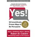 Yes 50 Scientifically Proven Ways to Be Persuasive. 