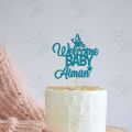 Customized Welcome Baby Cake Topper For Party Celebration, Born Baby & Birthday Toppers  with ANY NAME cake Decoration supplies. 