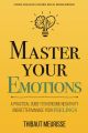 Master Your Emotions by Thibaut Meurisse (Author). 