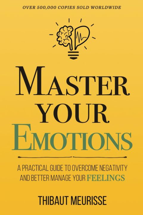 Master%20Your%20Emotions%20by%20Thibaut%20Meurisse%20(Author)%20-%20Image%203