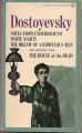 Notes from Underground, White Nights, The Dream of a Ridiculous Man, and Selections from The House of the Dead by Fyodor Dostoevsky. 