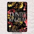 Twisted Kingdom (Royal Elite, #3) by Rina Kent. 