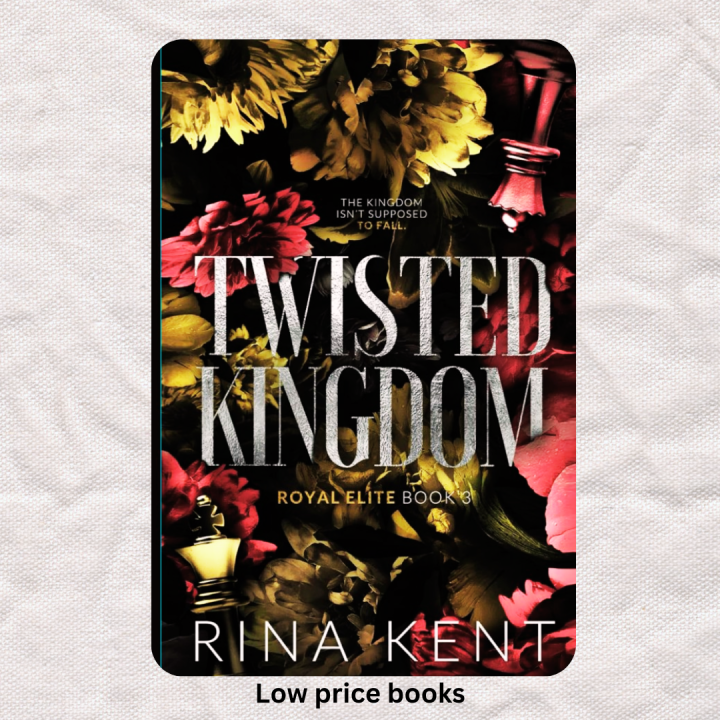 Twisted Kingdom (Royal Elite, #3) by Rina Kent
