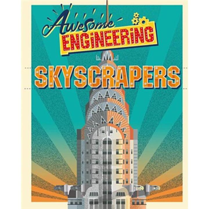 Awesome Engineering: Skyscrapers By sally spray