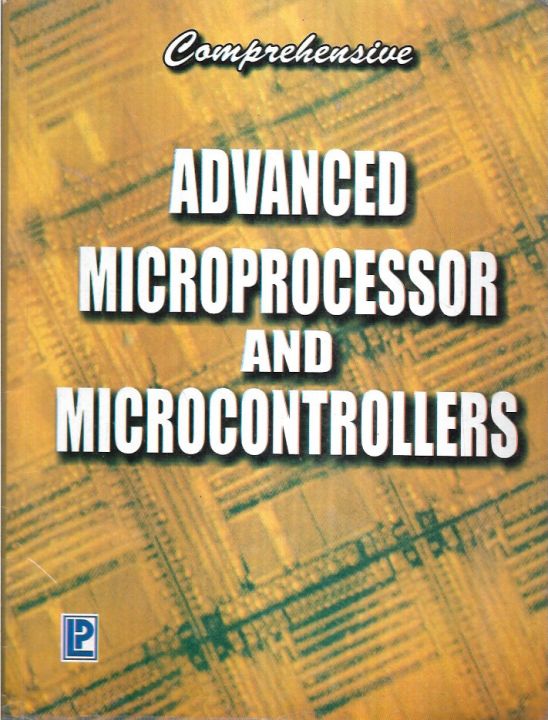 Comprehensive Advanced Microprocessor and Microcontrollers by Venkata Ram
