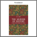 The Murder of History: A Critique of History Textbooks Used in Pakistan by K. K. Aziz (Author). 
