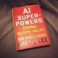 AI Superpowers Book by Kai-Fu Lee. 