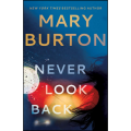 Never Look Back by Mary Burton (Author)| Criminal Profiler Series Book # 4. 