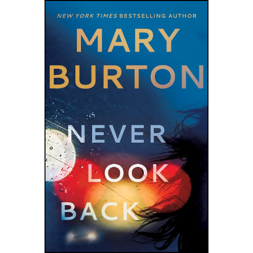 Never Look Back by Mary Burton (Author)| Criminal Profiler Series Book # 4