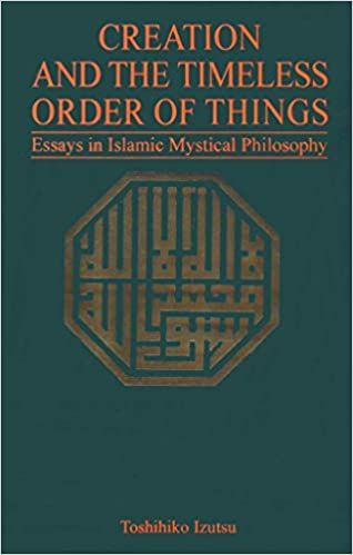 Liberty Books - Creation And The Timeless Order Of Things Essays In Islamic Mystical Philosophy
