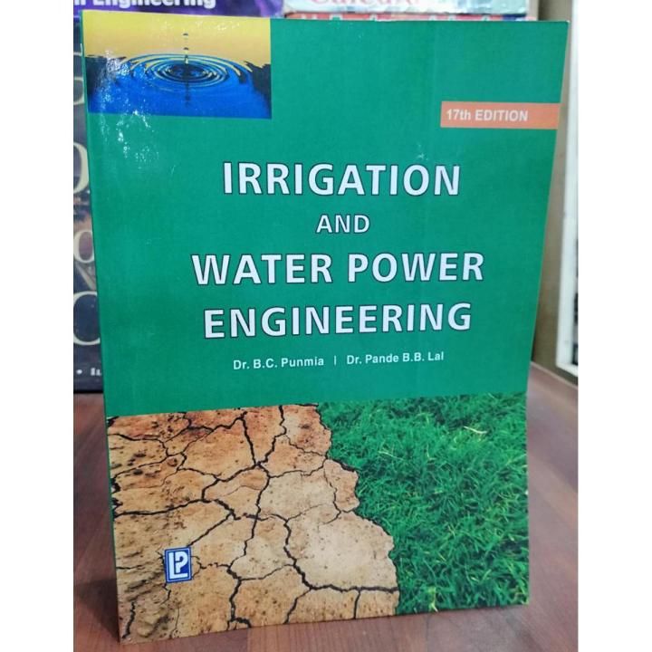 IRRIGATION AND WATER POWER ENGINEERING by B.C. Punmia, Ashok Kumar Jain, Arun Kumar Jain, Pande Brij Basi Lal