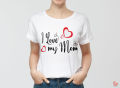 I Love My Mom T-Shirt. 
