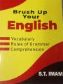 Brush up Your English (Vocabulary, Grammer, Essays) by S T Imam. 