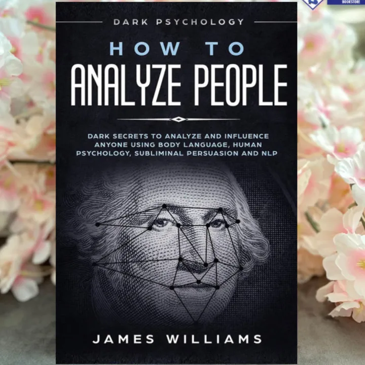 How%20to%20Analyze%20People:%20Dark%20Psychology%20-%20Dark%20Secrets%20to%20Analyze%20and%20Influence%20Anyone%20Using%20Body%20Language,%20Human%20Psychology,%20Subliminal%20Persuasion%20and%20NLP%20By%20James%20W.%20Williams%20-%20Image%202