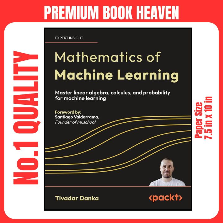 Mathematics of Machine Learning: Master linear algebra, calculus, and ...