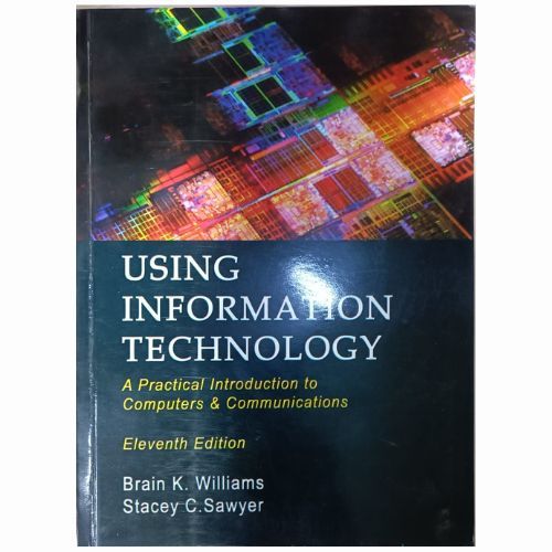 book Using Information Technology 11th Edition by Brian Williams , Stacey Sawyer