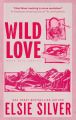 Wild Love (Rose Hill, 1) by Elsie Silver (Author). 