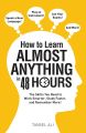 How to Learn Almost Anything in 48 Hours Book by Tansel Ali. 